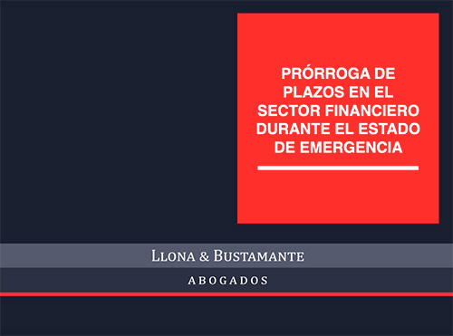 Prórroga de plazos en el sector financiero durante el Estado de Emergencia