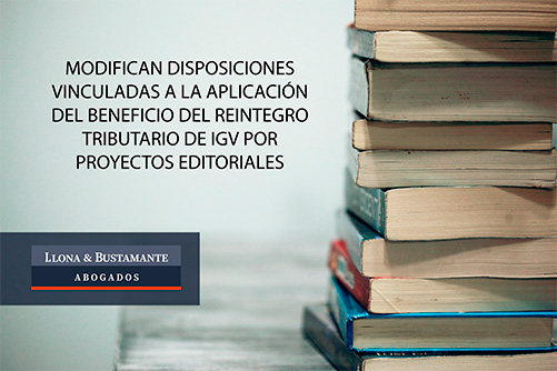 MODIFICACIONES DEL BENEFICIO DEL REINTEGRO TRIBUTARIO DE IGV POR PROYECTOS EDITORIALES