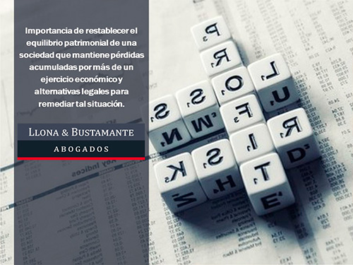 Importancia de restablecer el equilibrio patrimonial de una sociedad que mantiene pérdidas acumuladas por más de un ejercicio económico y alternativas legales para remediar tal situación.