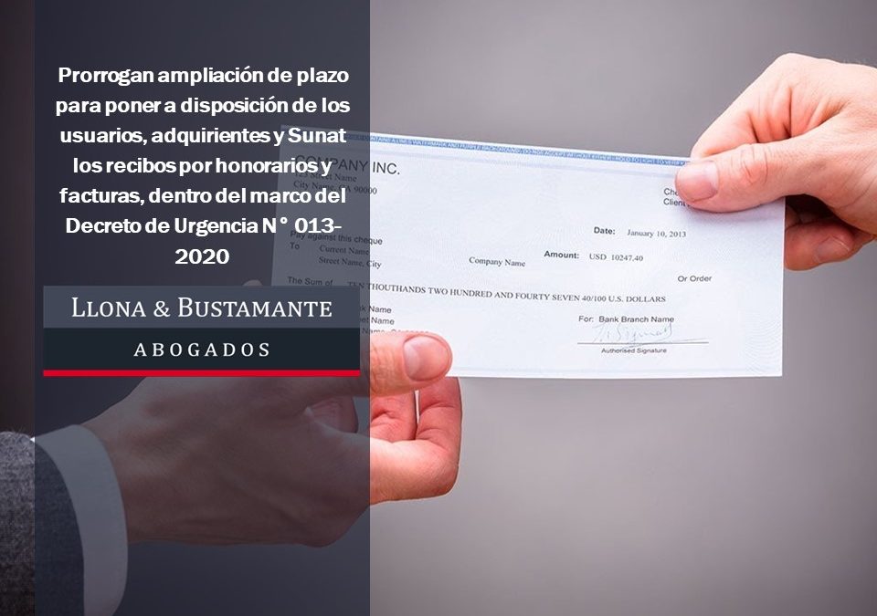 Prorrogan ampliación de plazo para poner a disposición de los usuarios, adquirientes y Sunat los recibos por honorarios y facturas, dentro del marco del Decreto de Urgencia N° 013-2020