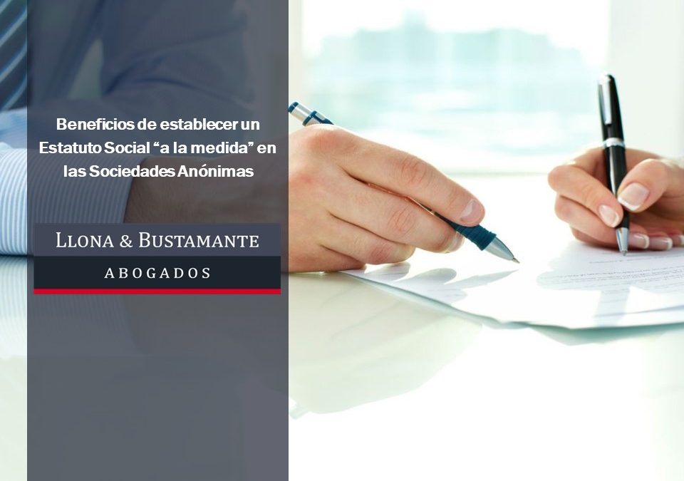 Beneficios de establecer un Estatuto Social “a la medida” en las Sociedades Anónimas