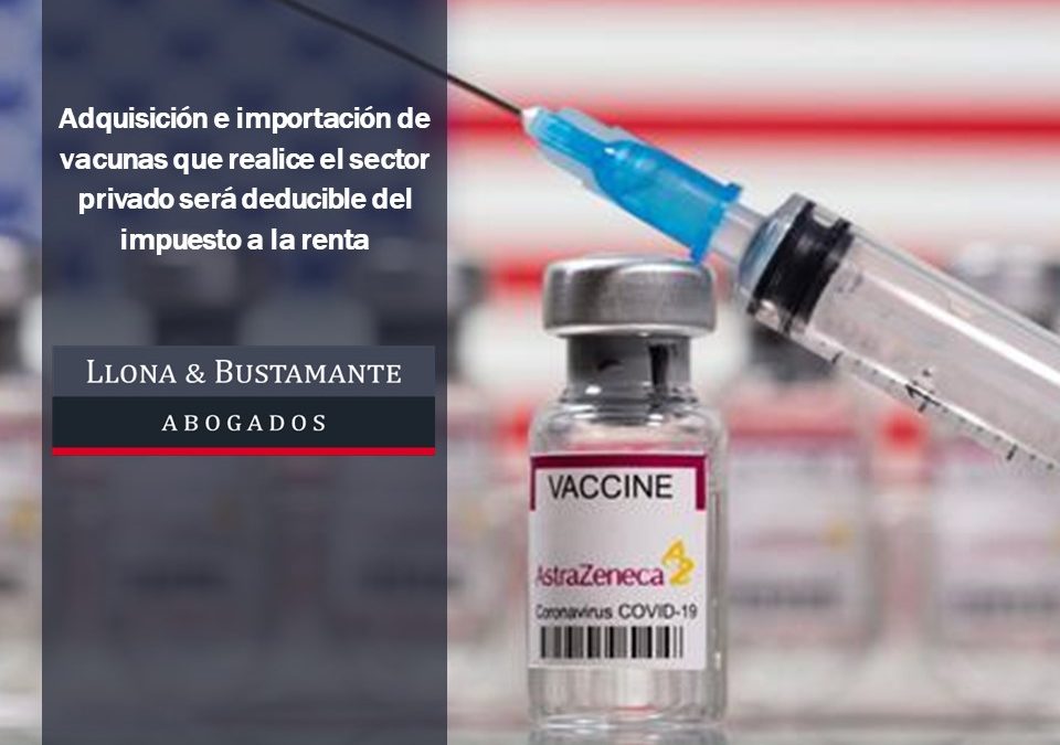Adquisición e importación de vacunas que realice el sector privado será deducible del impuesto a la renta