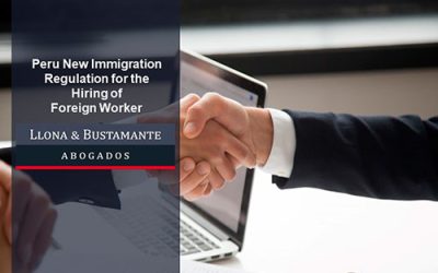 Peru New Immigration Regulation for the Hiring of Foreign Worker