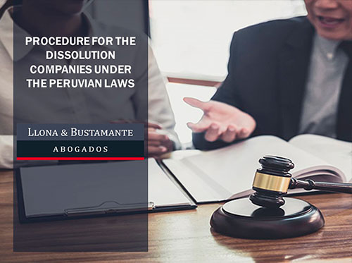PROCEDURE FOR THE DISSOLUTION COMPANIES UNDER THE PERUVIAN LAWS