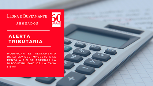 Alerta Tributaria – 006-2023 – Modifican el Reglamento de la Ley del Impuesto a la Renta