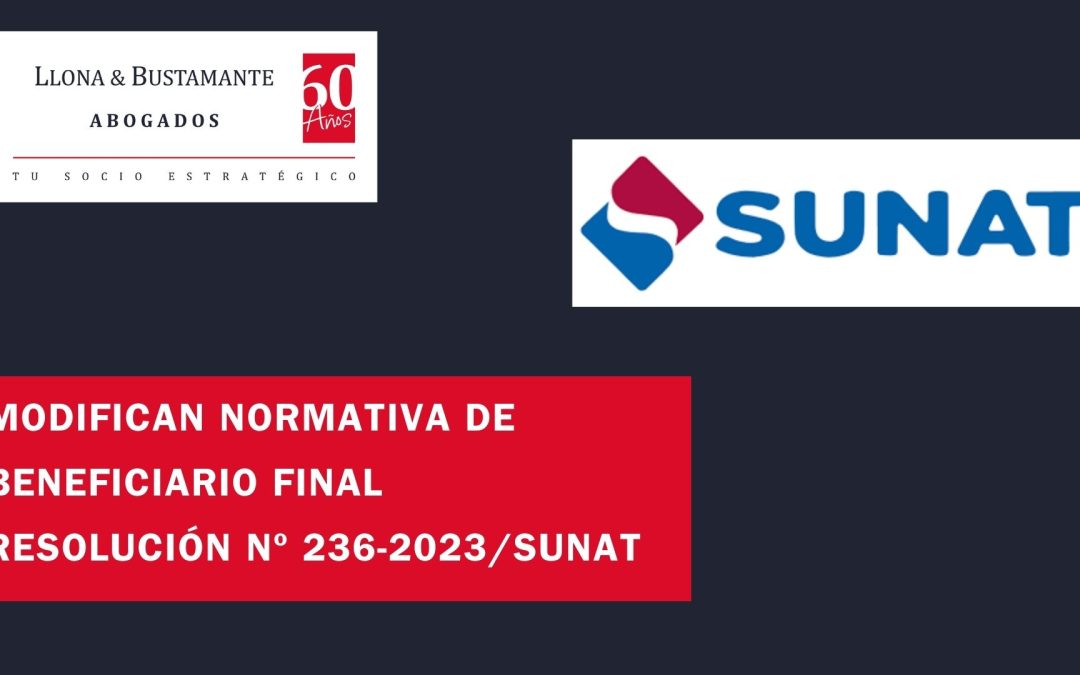 Modifican normativa de Beneficiario Final Resolución N° 236/2023/ – SUNAT