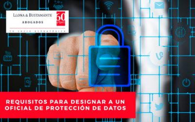 Requisitos para designar a un Oficial de Protección de datos