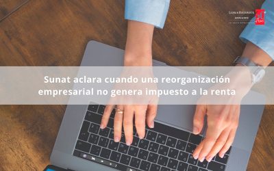 SUNARP aclara cuando una reorganización empresarial no genera impuesto a la renta
